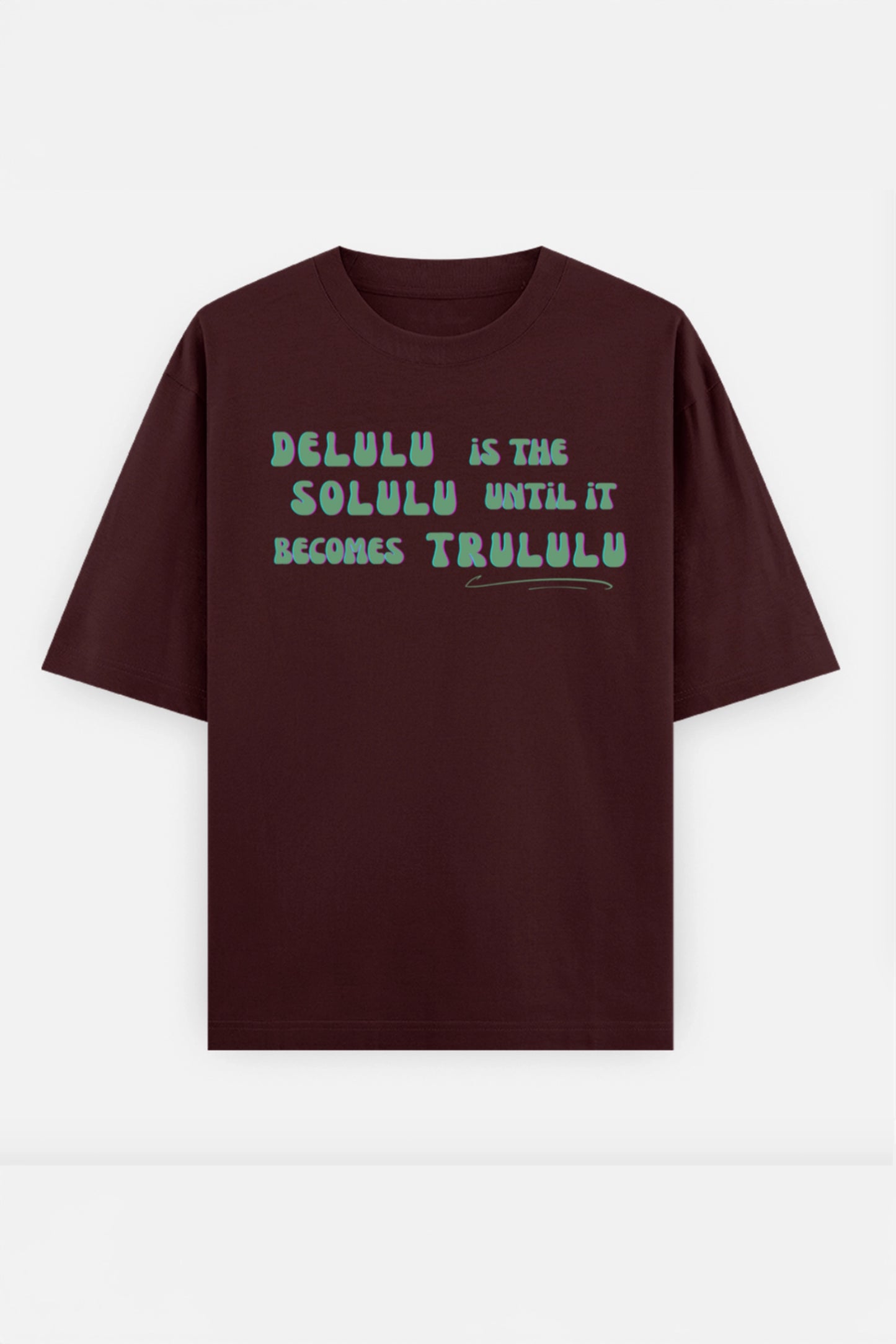 Delulu  Oversized Tee