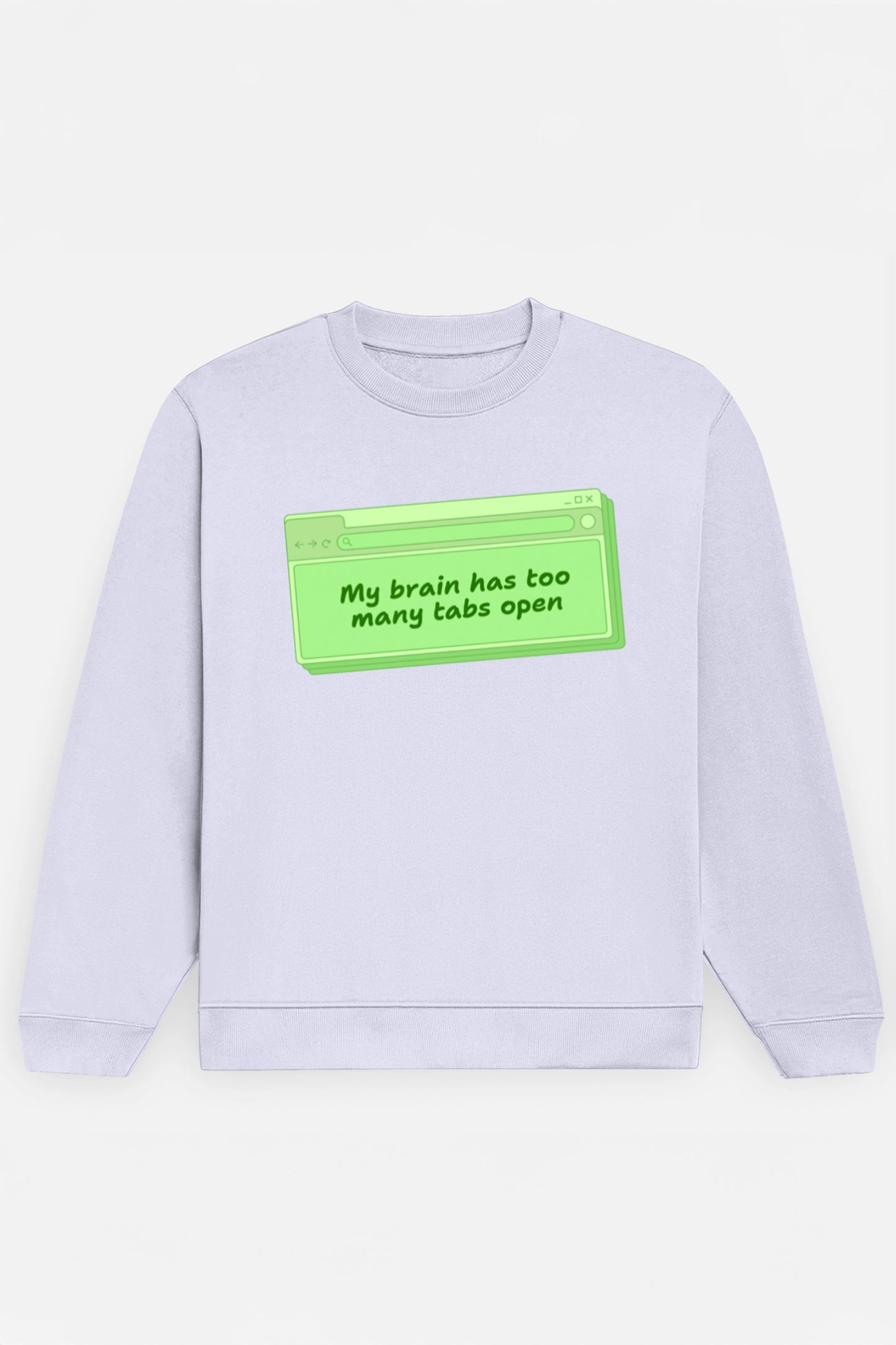 My Brain Has Too Many Tabs Sweatshirt
