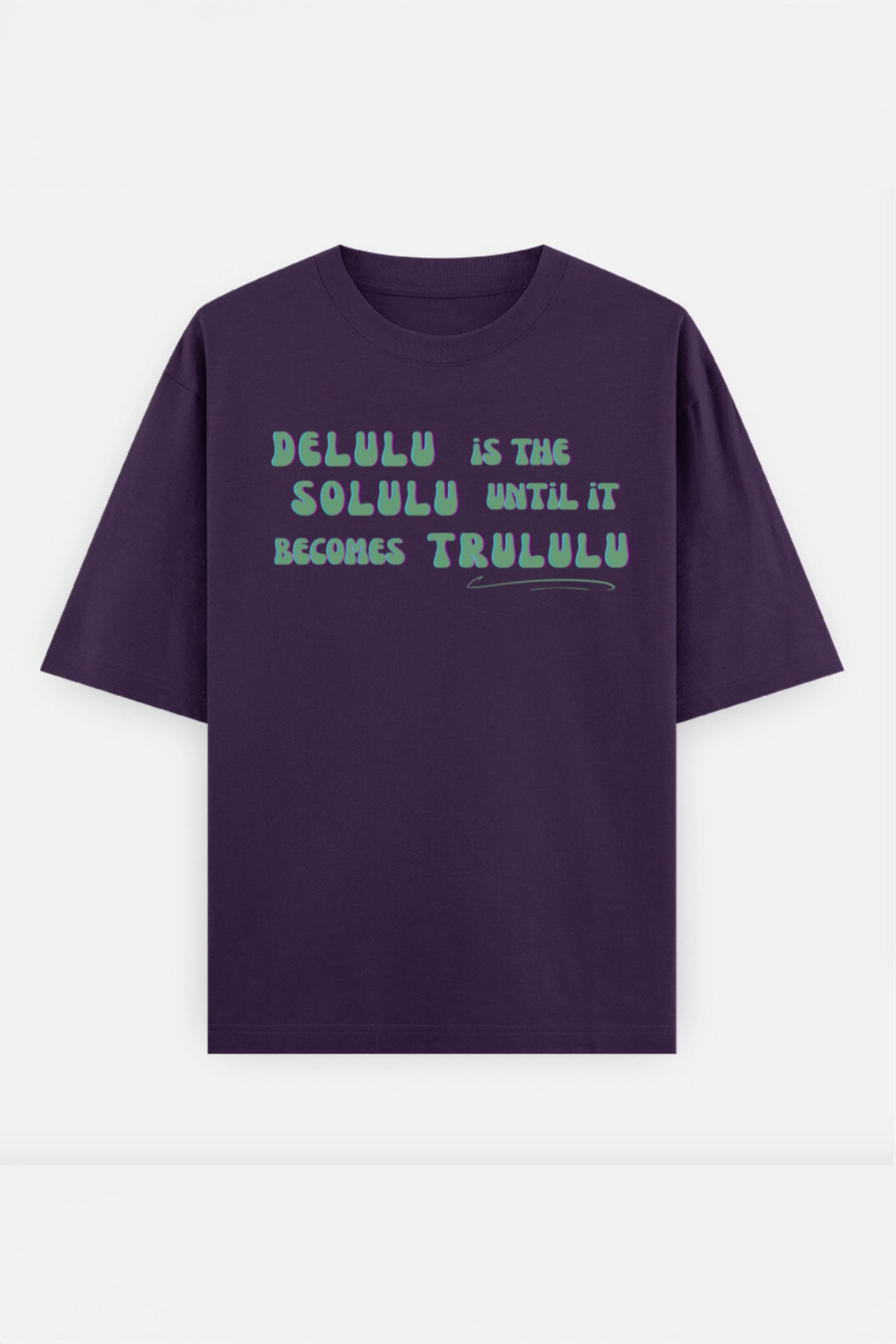 Delulu  Oversized Tee
