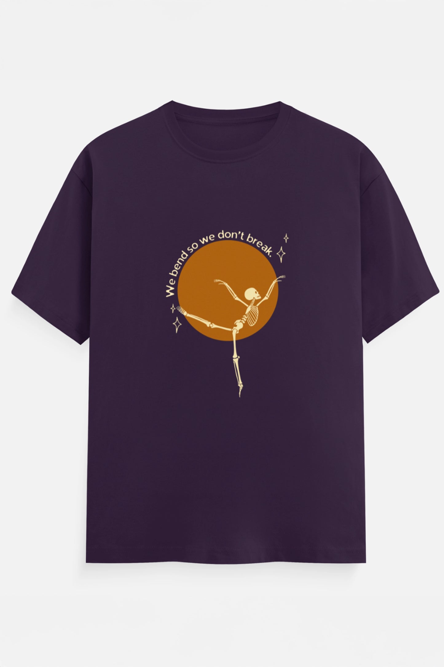 We Bend So we don't break T-Shirt