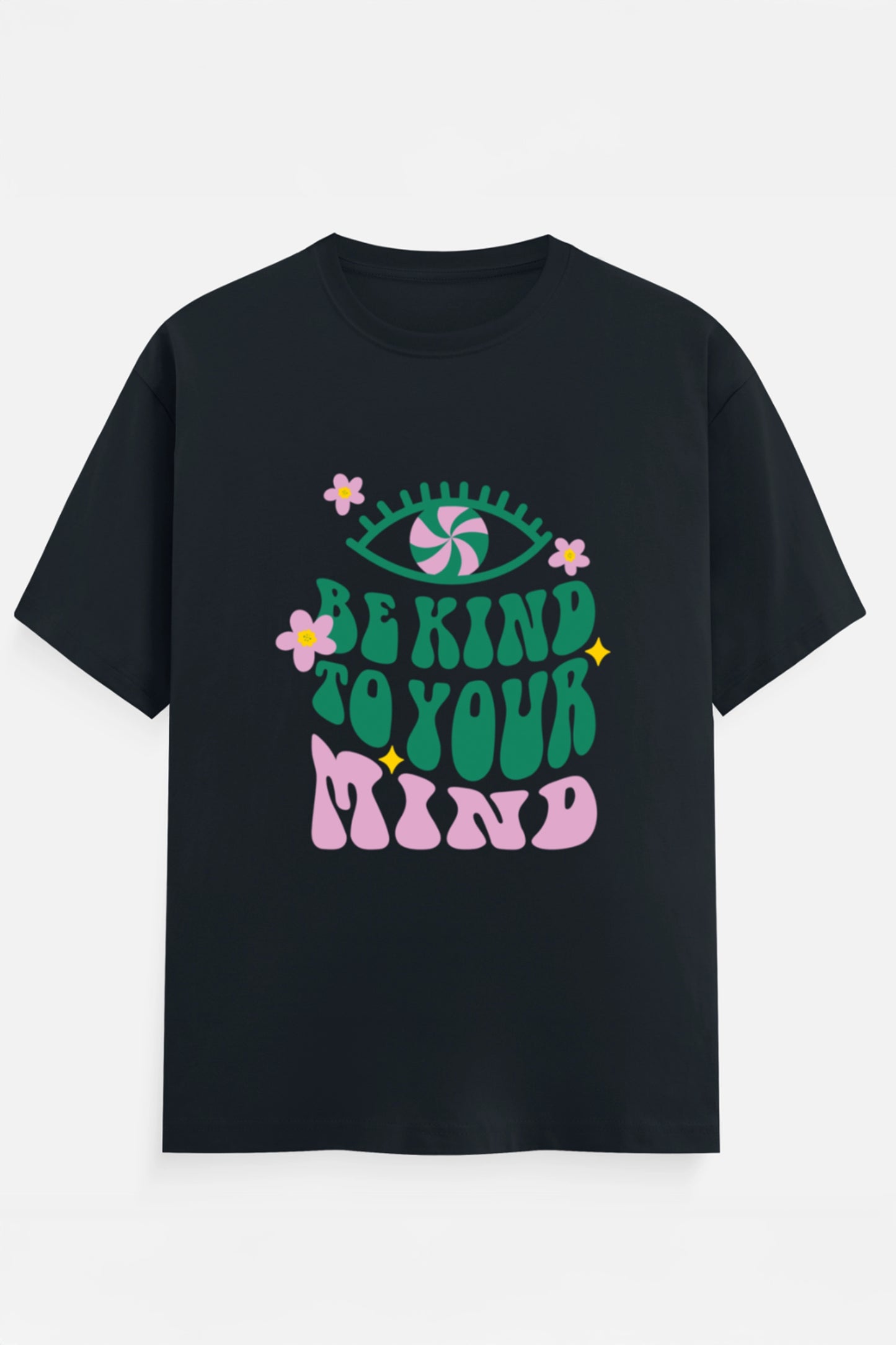 Be Kind To Your Mind T-Shirt