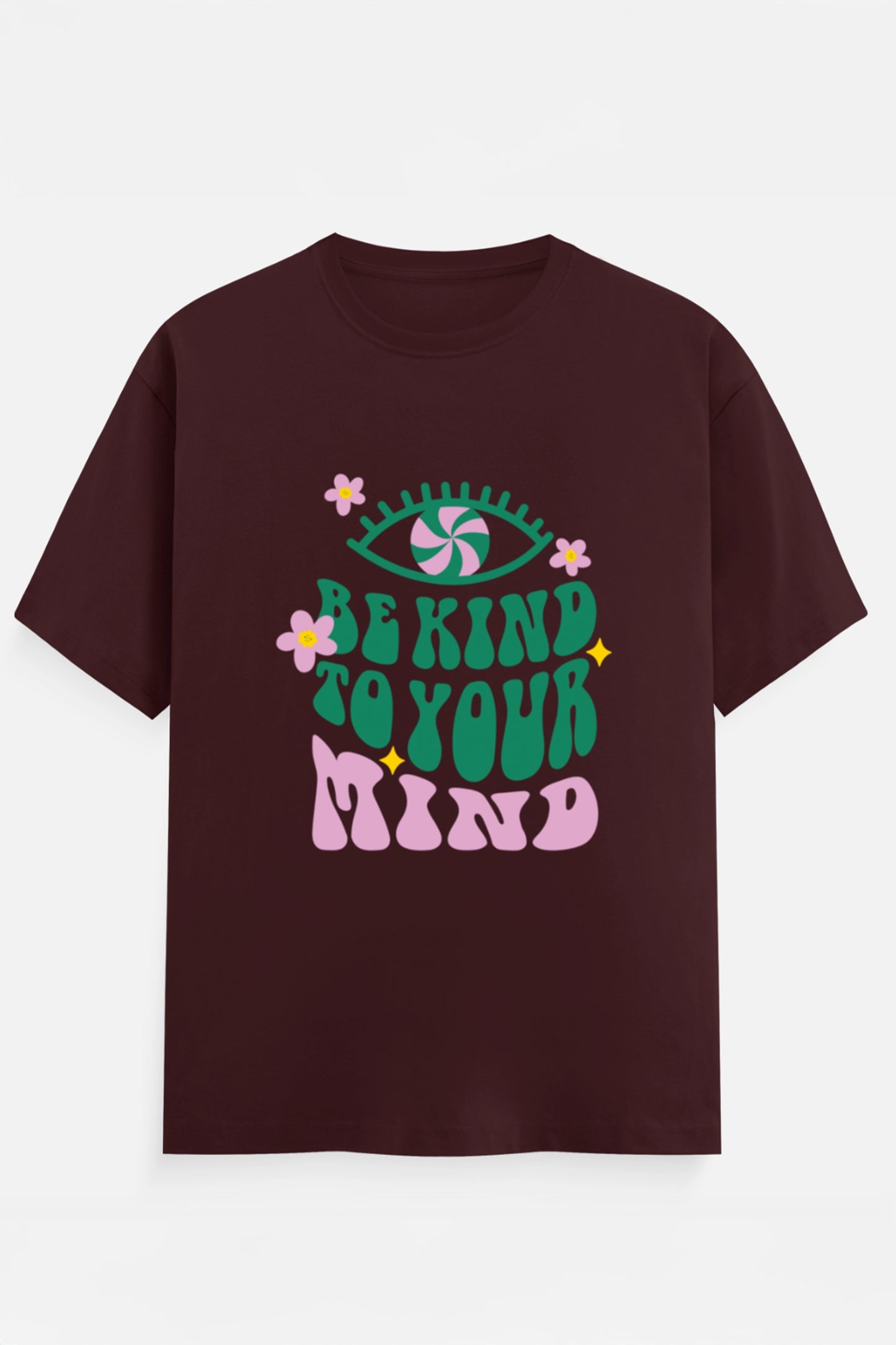 Be Kind To Your Mind T-Shirt