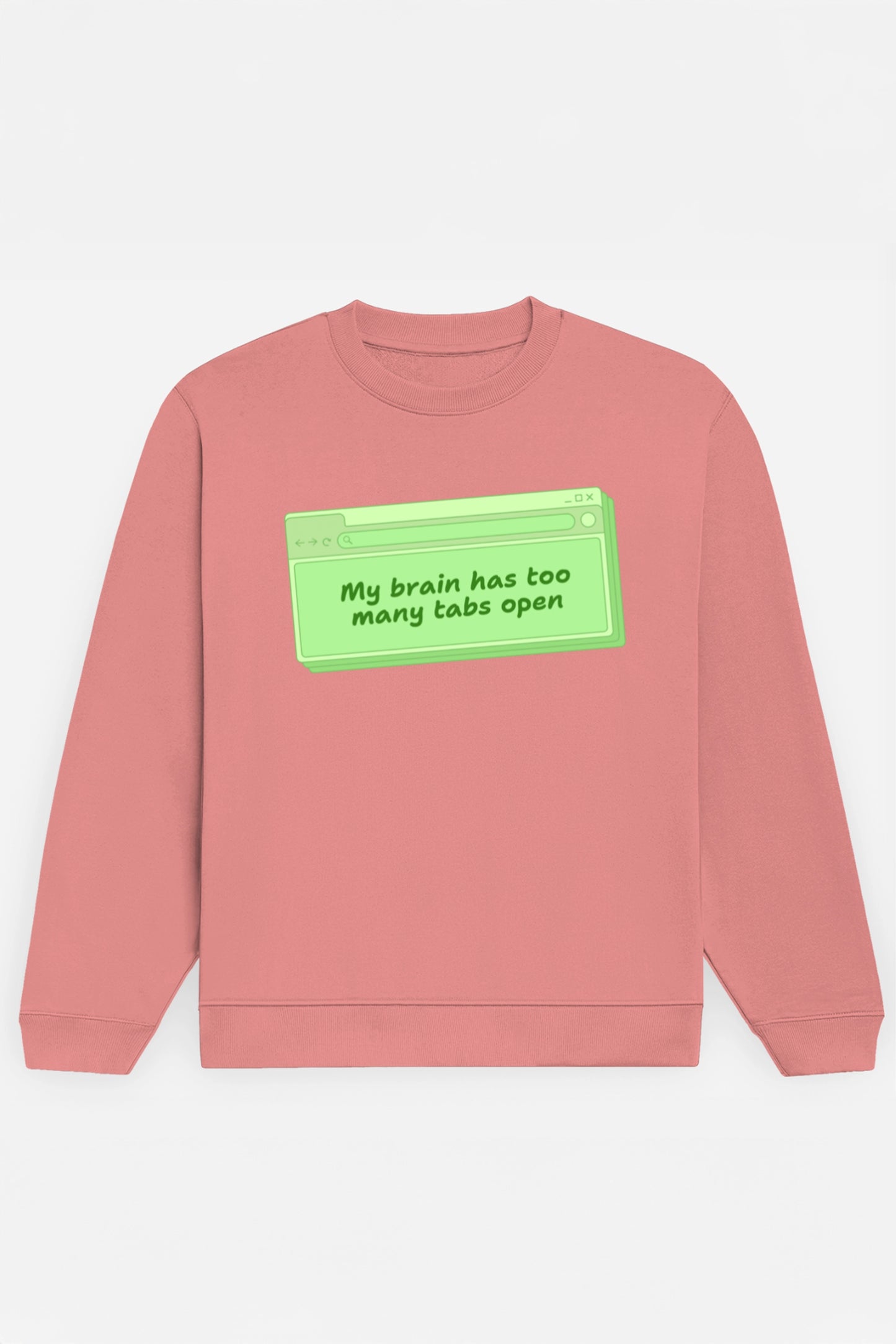 My Brain Has Too Many Tabs Sweatshirt