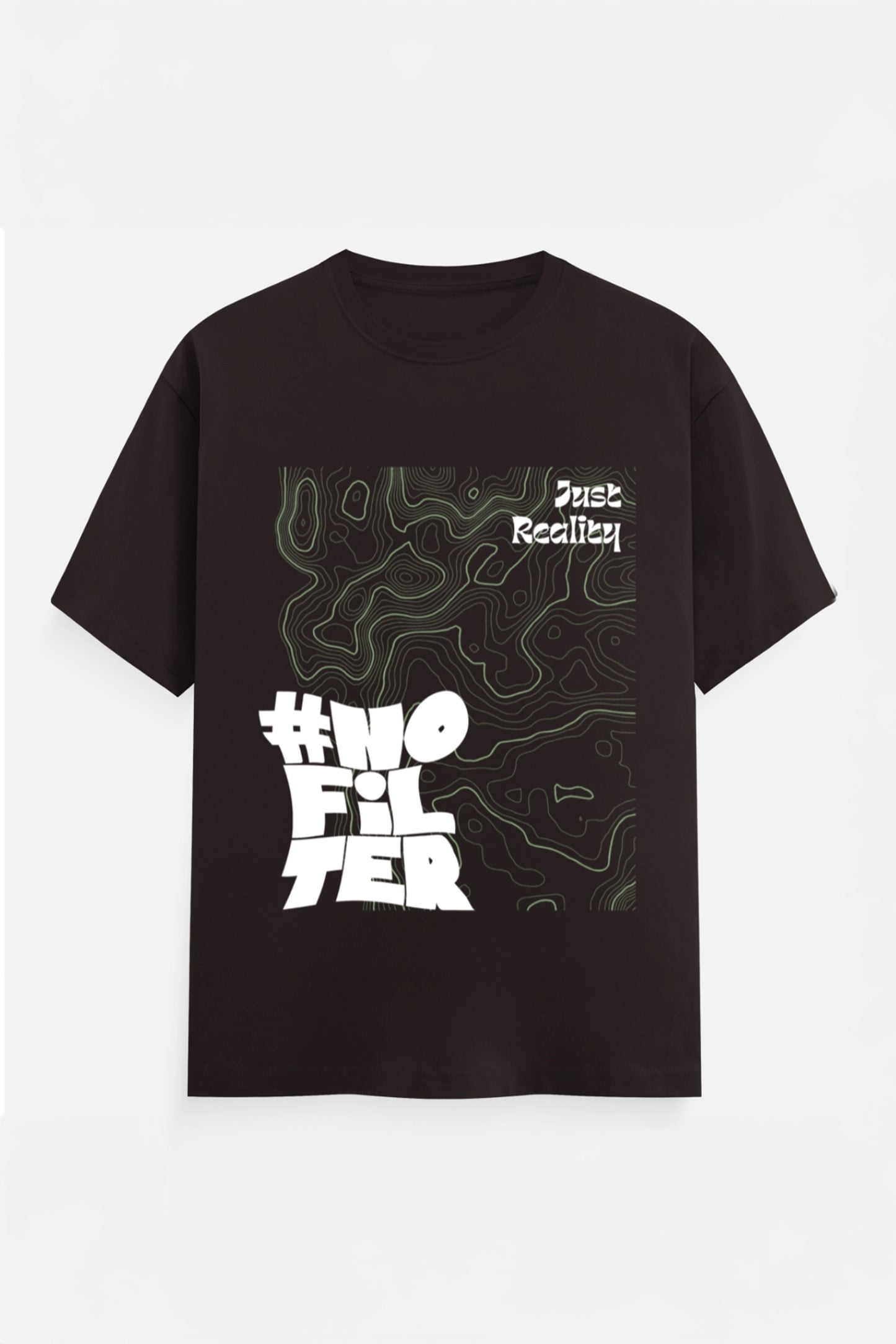 No Filter Just Reality T Shirt