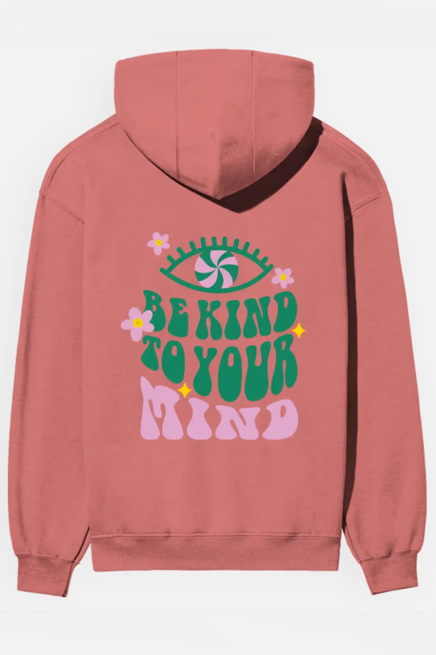 Be Kind To Your Mind Hoodies