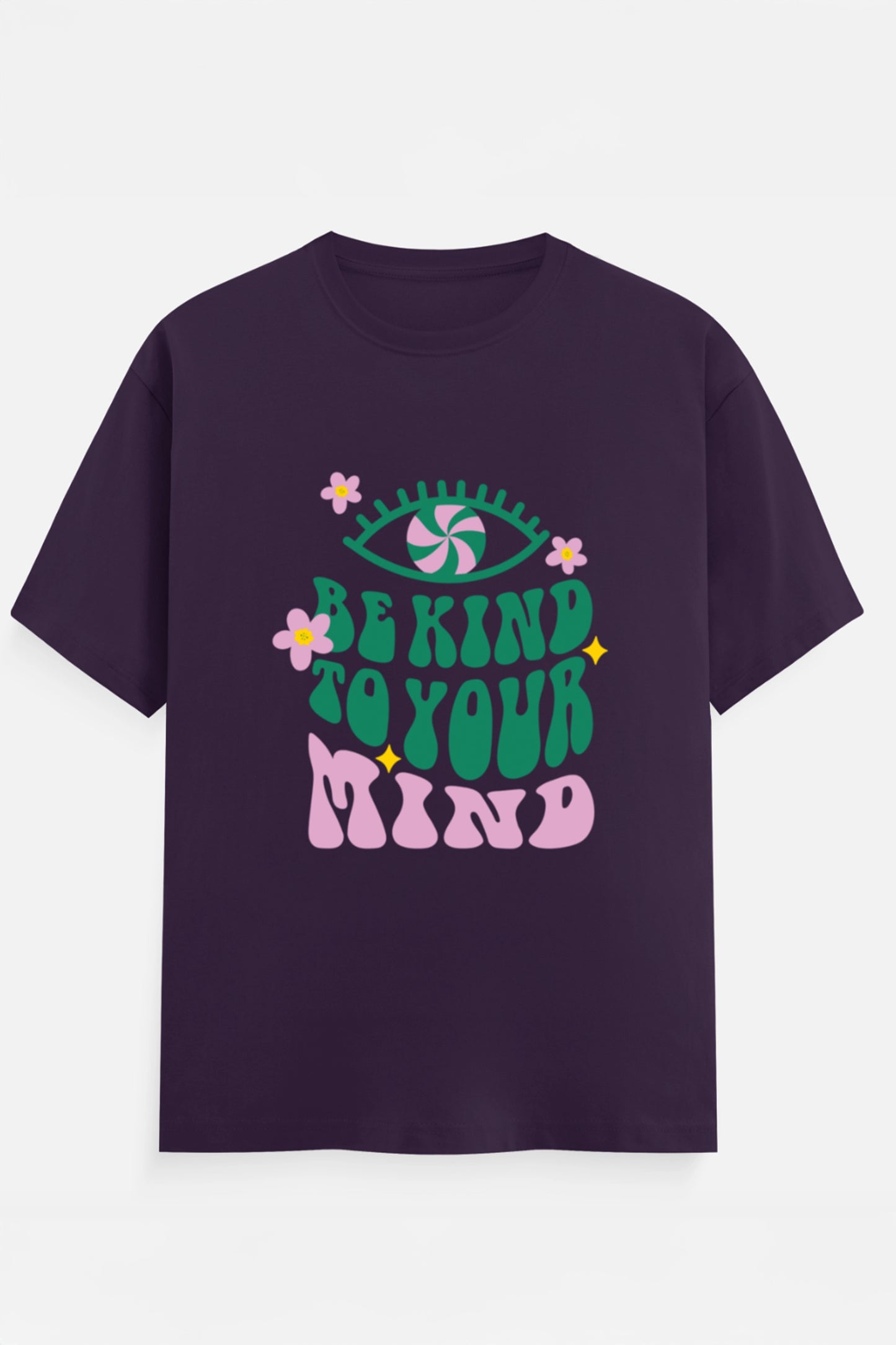 Be Kind To Your Mind T-Shirt