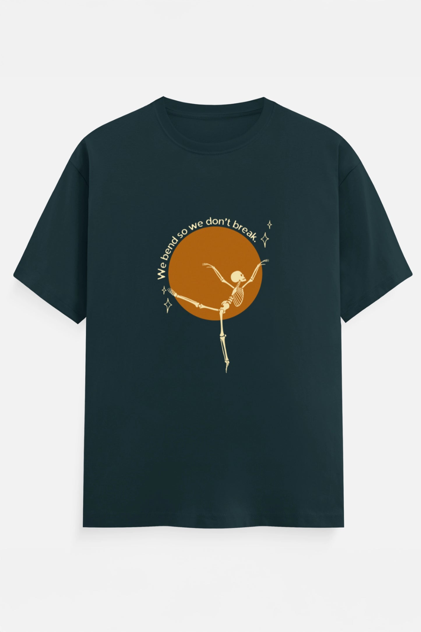 We Bend So we don't break T-Shirt