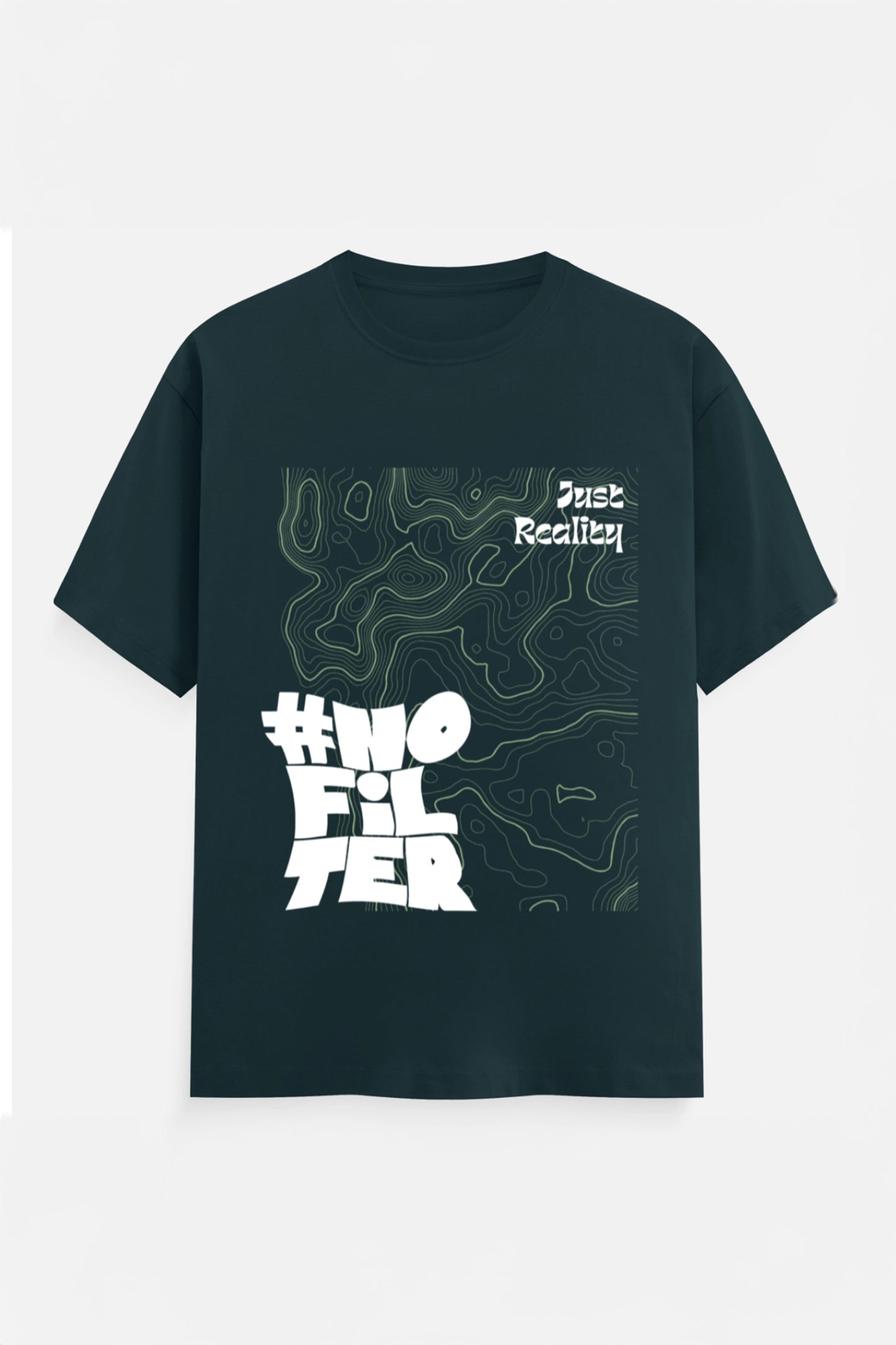 No Filter Just Reality T Shirt