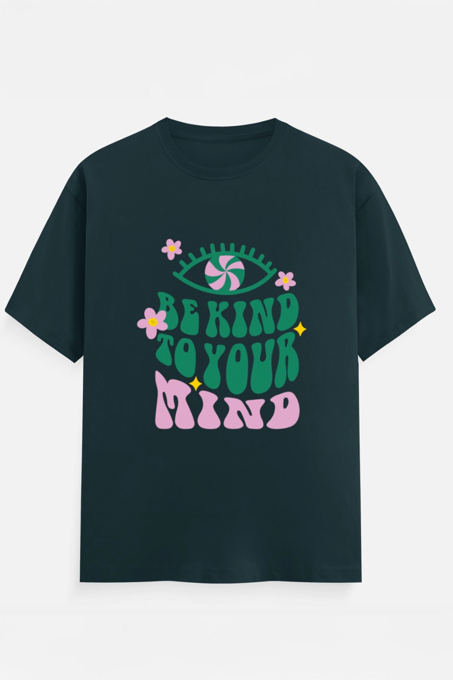 Be Kind To Your Mind T-Shirt