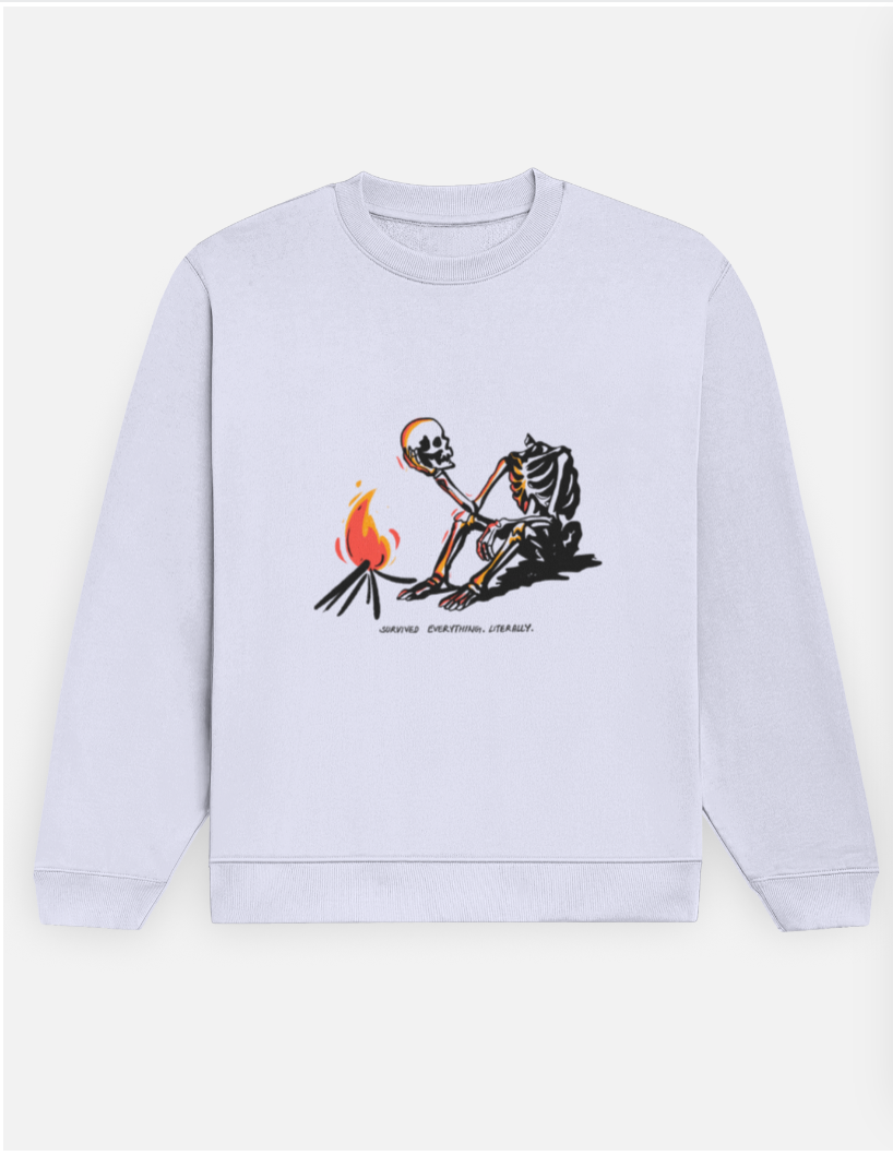 Survived Everything, Literally Sweatshirt
